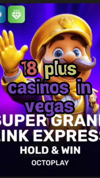18 plus casinos in vegas-w4cy2mdjlx2bf.com